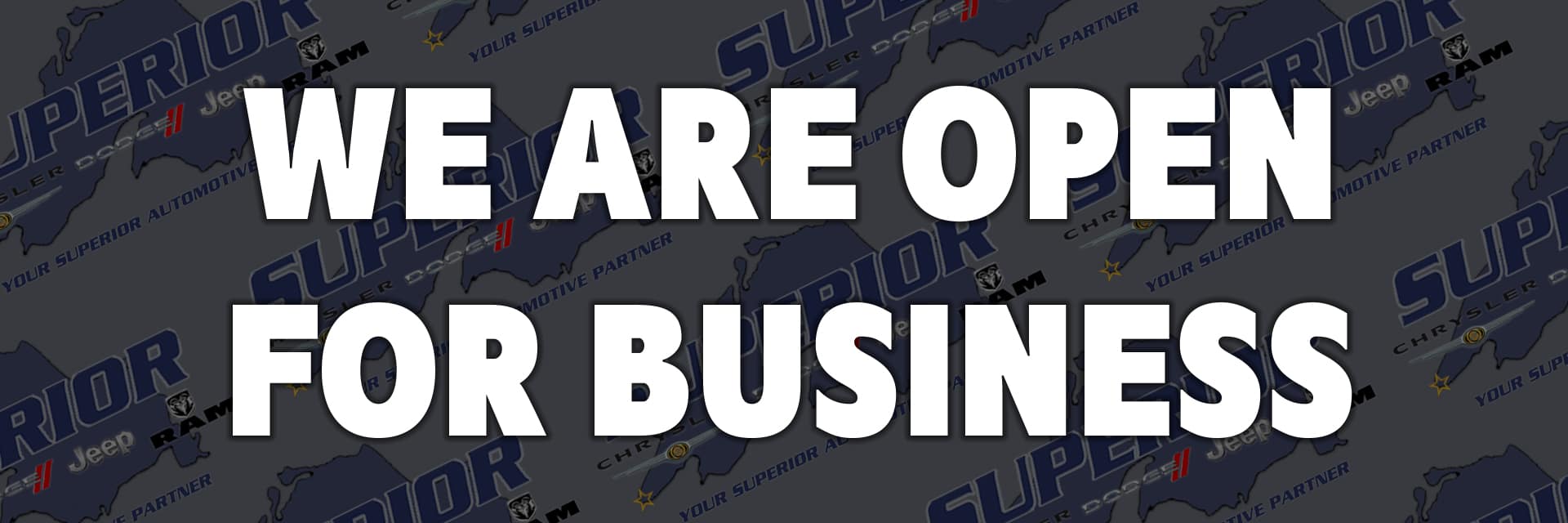 We are open for business at Benna Chrysler Dodge Jeep Ram in Superior, WI